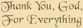 Thank you, God, for everything...