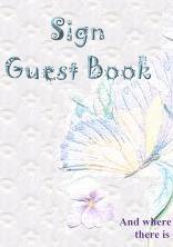 Please sign the guest book.  Your comments are appreciated.  Thank you... Wren