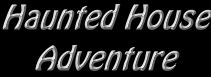 Haunted House Adventure title graphic.