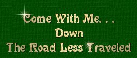 Come With Me Down The Road Less Traveled title graphic